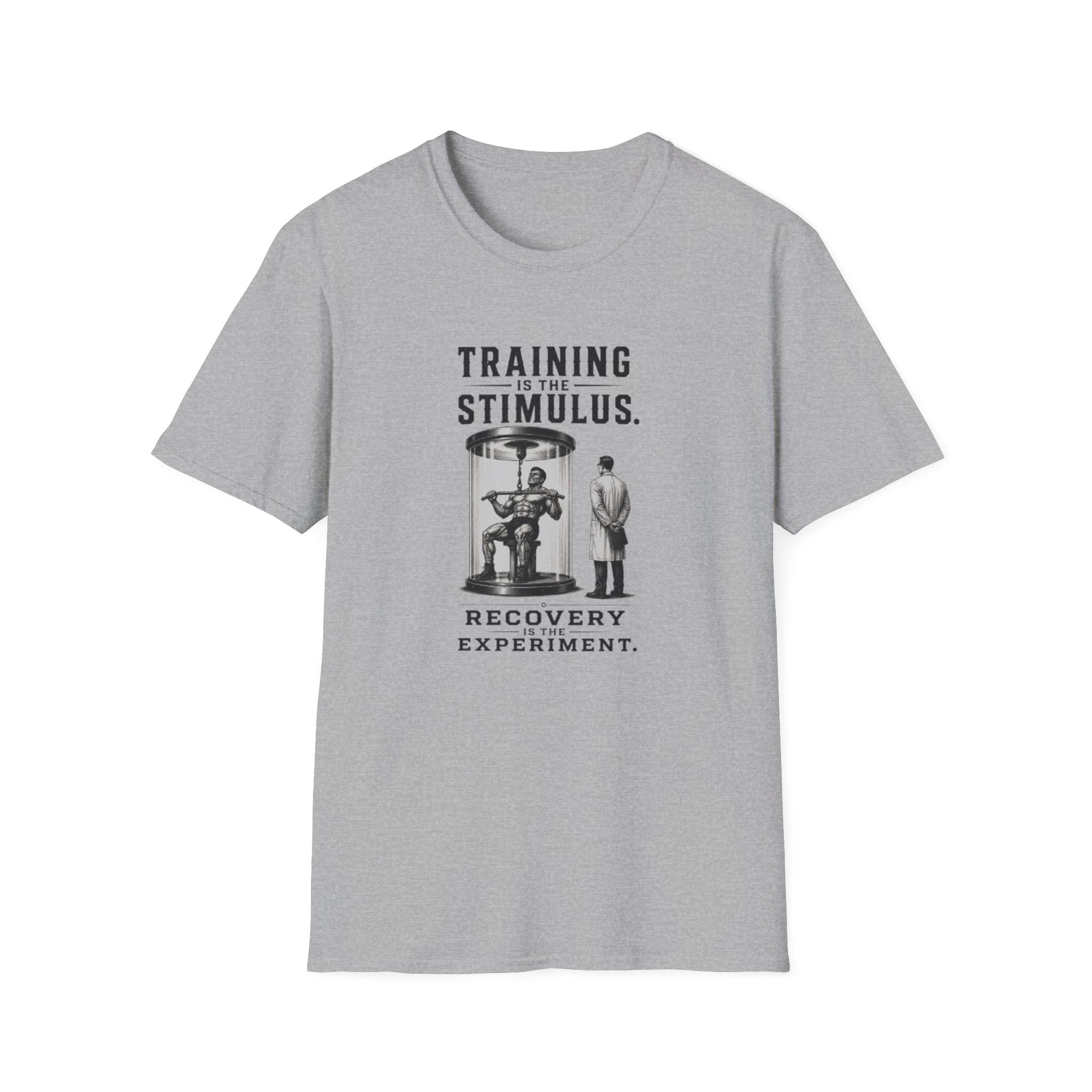 Training Is The Stimulus, Recovery Is Experiment T-Shirt