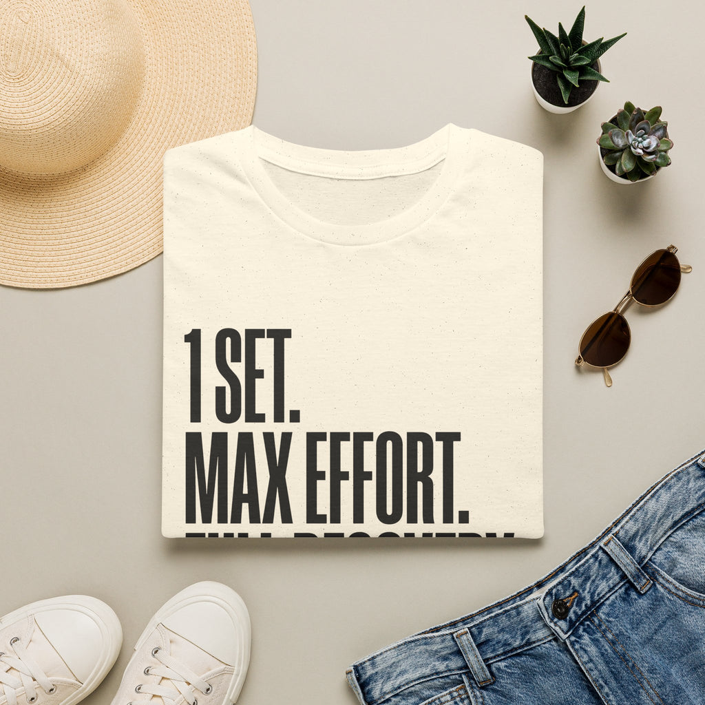1 Set. Max Effort. Full Recovery. T-Shirt