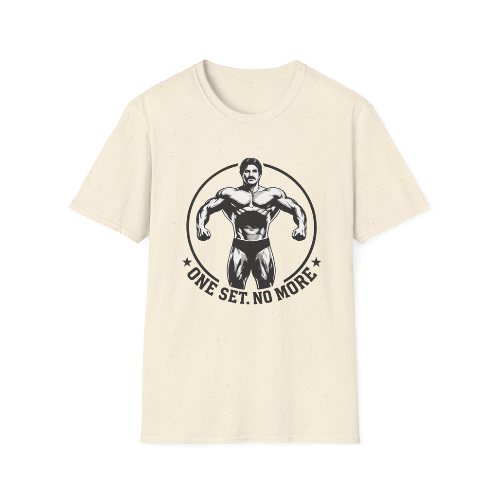 One Set. No More. T-Shirt