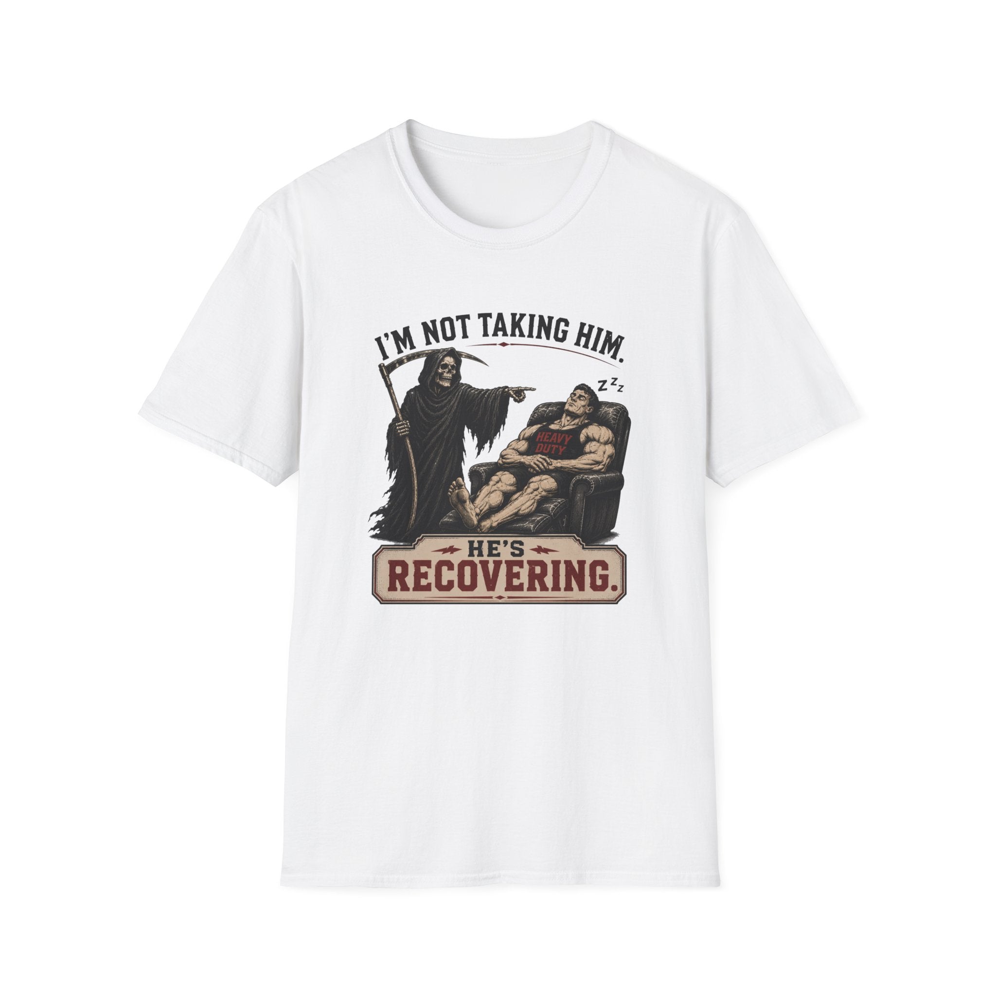 I'm Not Taking Him — He's Recovering T-Shirt