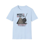 More Is The Myth T-Shirt