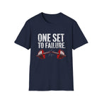One Set to Failure Gym T-Shirt