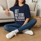 1 Set. Max Effort. Full Recovery. T-Shirt