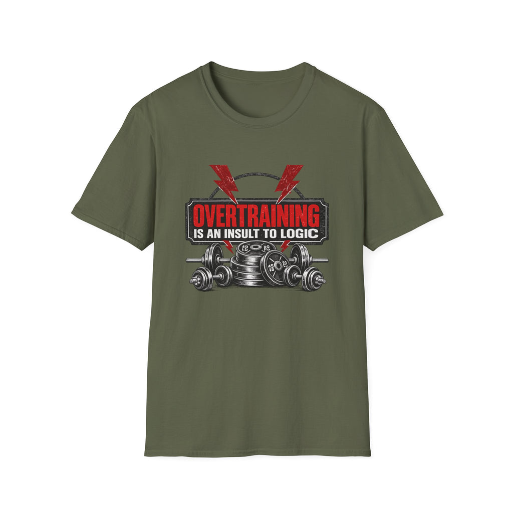 Overtraining Is An Insult To Logic T-Shirt