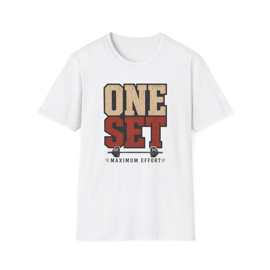 One Set - Maximum Effort T-Shirt