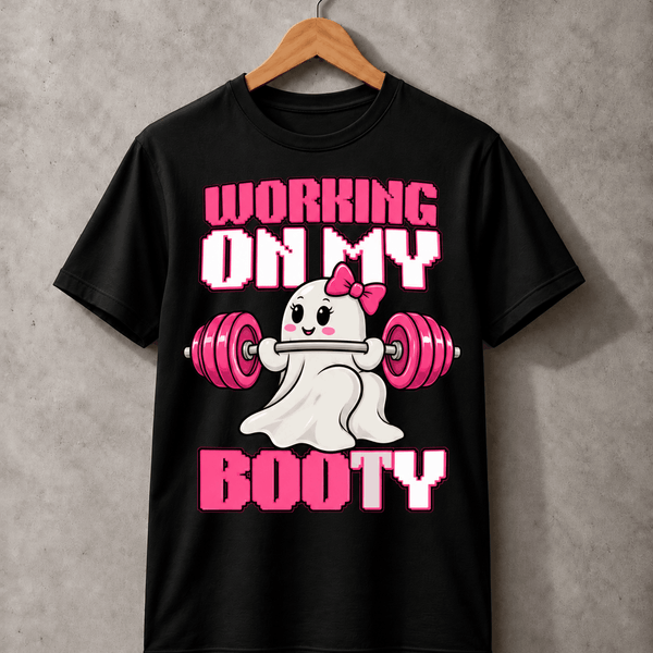 Working on my Booty T-Shirt