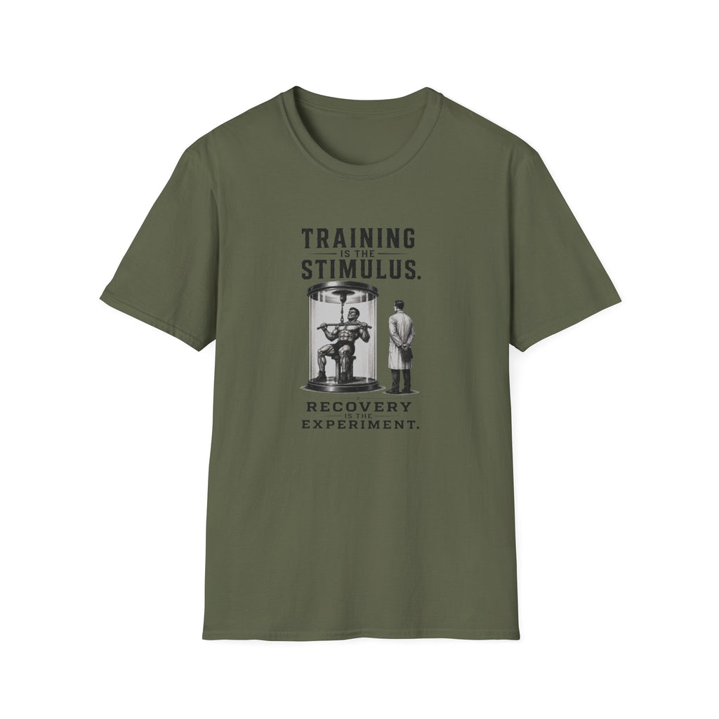 Training Is The Stimulus, Recovery Is Experiment T-Shirt