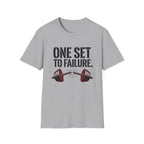 One Set to Failure Gym T-Shirt