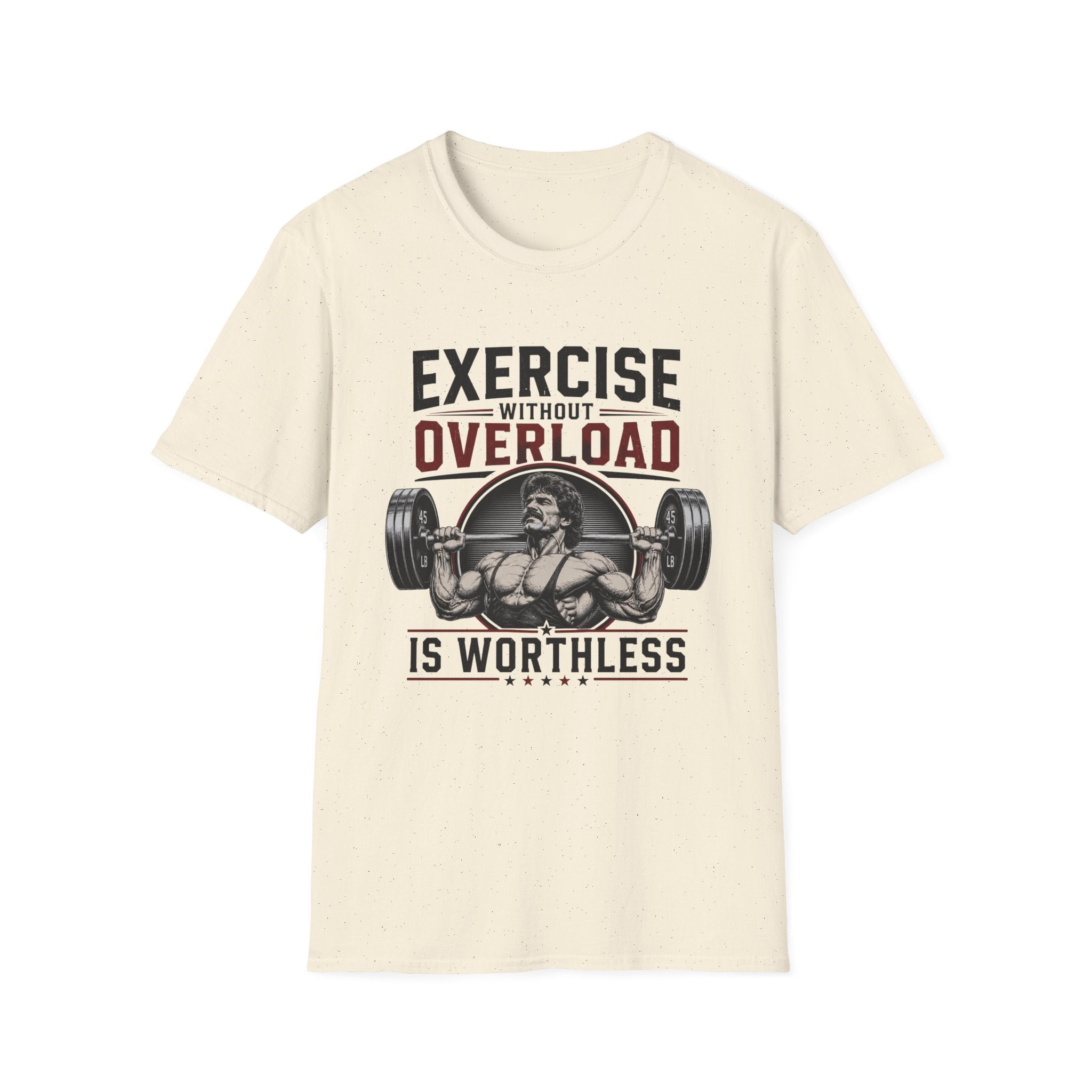 Exercise Without Overload Is Worthless T-Shirt