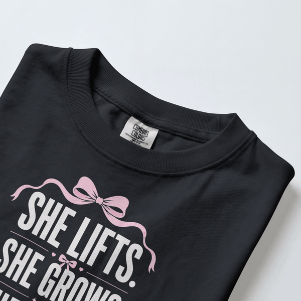 She Lifts. She Grows. She Glows T-Shirt