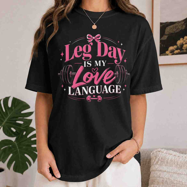 Leg Day Is My Love Language Oversized T-shirt