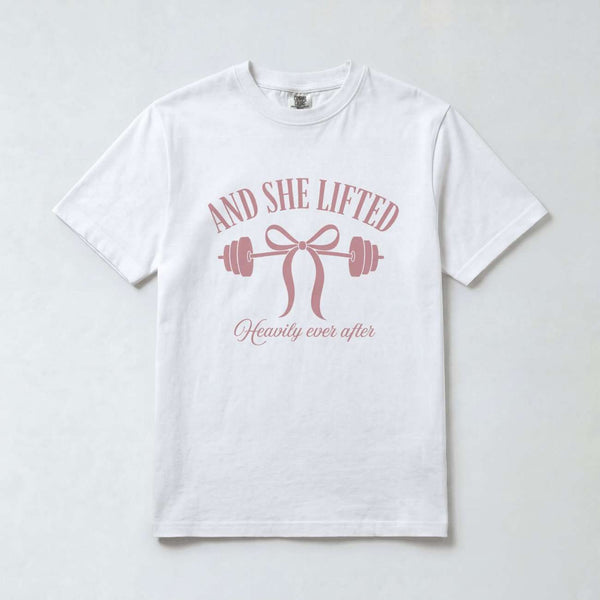 And She Lifted Heavily Ever After T-Shirt