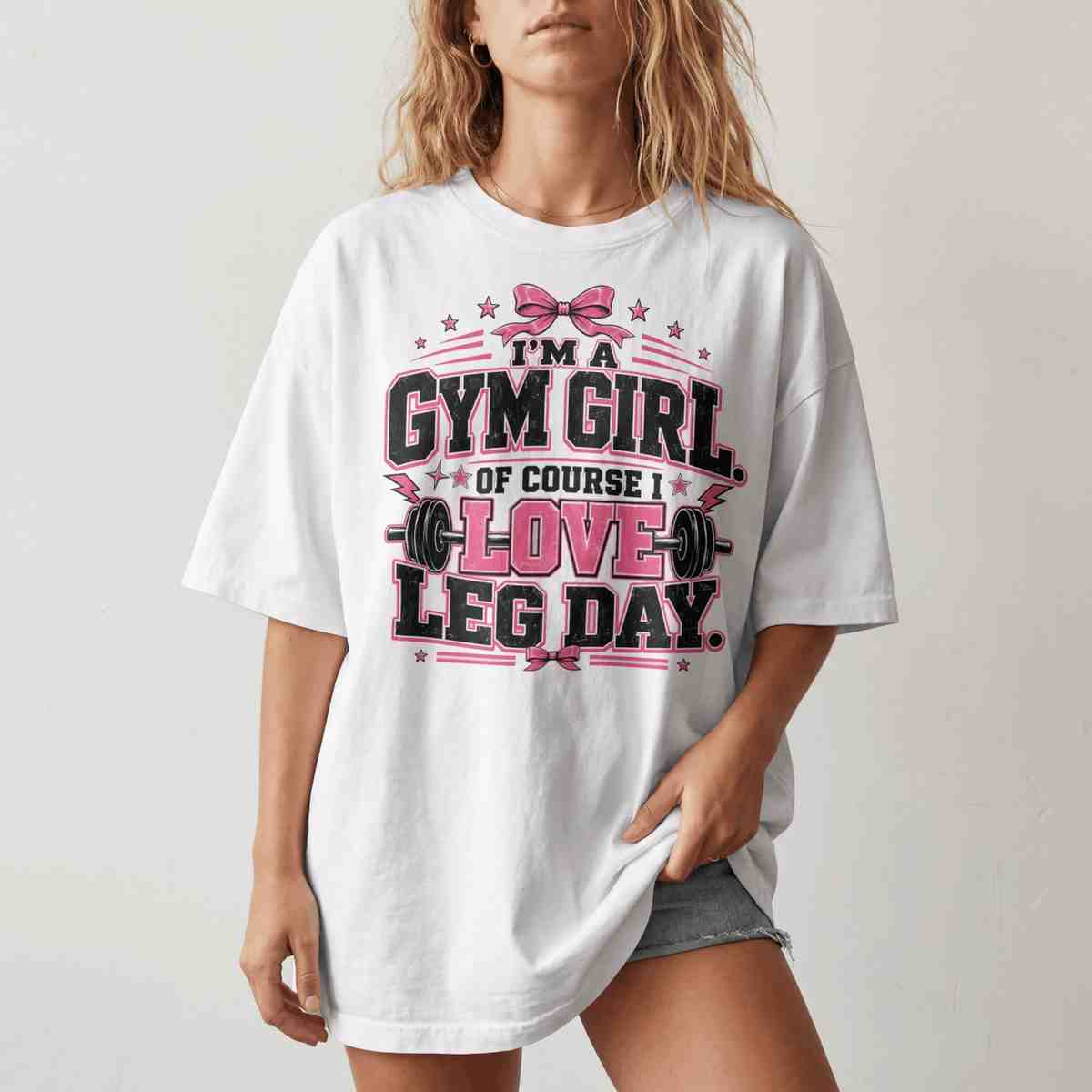 I'm A Gym Girl Of Course I love Leg Day Oversized T-Shirt