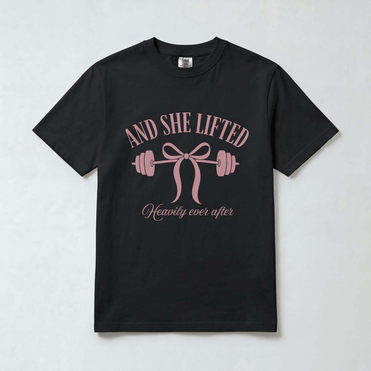 And She Lifted Heavily Ever After T-Shirt