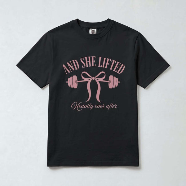 And She Lifted Heavily Ever After T-Shirt