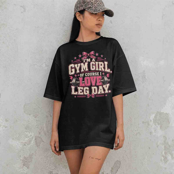 Of Course I Love Leg Day Oversized T-Shirt